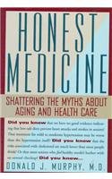 Beispielbild fr Honest Medicine : Shattering Myths about Aging and Health Care zum Verkauf von Better World Books