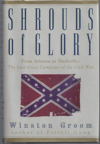 Stock image for Shrouds of Glory: From Atlanta to Nashville The Last Great Campaign of the Civil War for sale by Lower Beverley Better Books