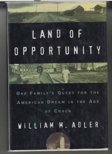 Beispielbild fr Land of Opportunity : One Family's Quest for the American Dream in the Age of Crack zum Verkauf von Better World Books