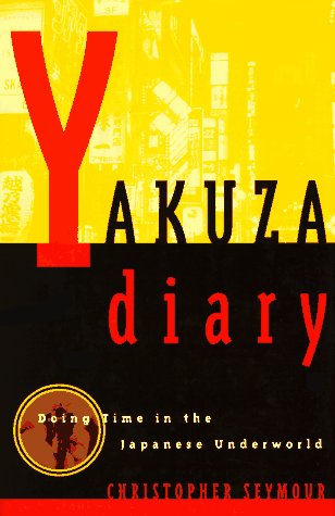 Stock image for Yakuza Diary: Doing Time in the Japanese Underworld for sale by Books of the Smoky Mountains