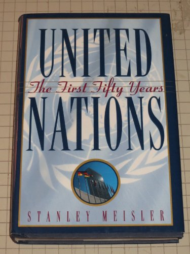 Beispielbild fr United Nations : The First Fifty Years zum Verkauf von Better World Books