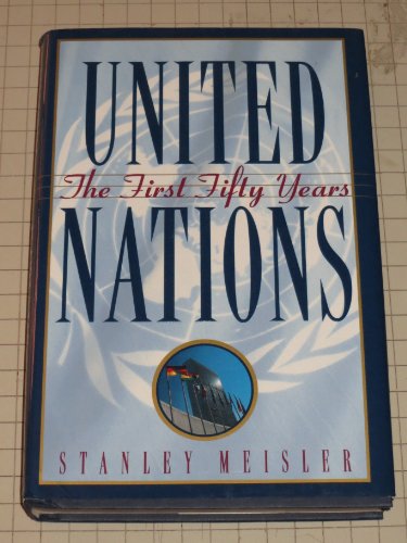 United Nations: The First Fifty Years