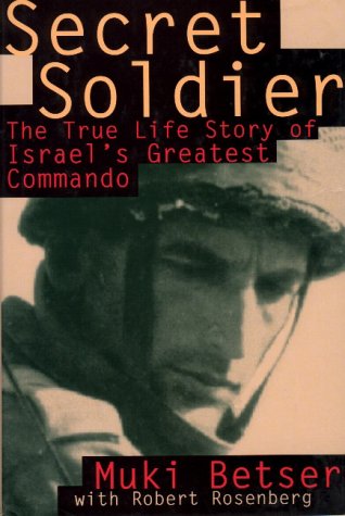 Beispielbild fr Secret Soldier : The True Life Story of Israel's Greatest Commando zum Verkauf von Better World Books
