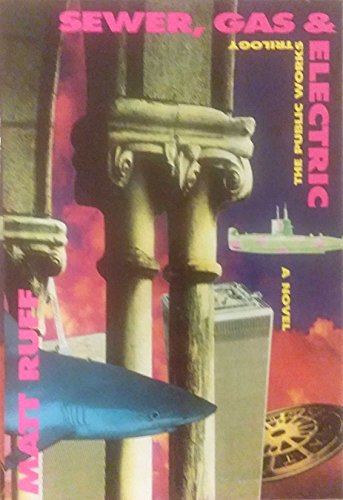 Beispielbild fr Sewer, Gas & Electric: The Public Works Trilogy : A Novel zum Verkauf von ZBK Books