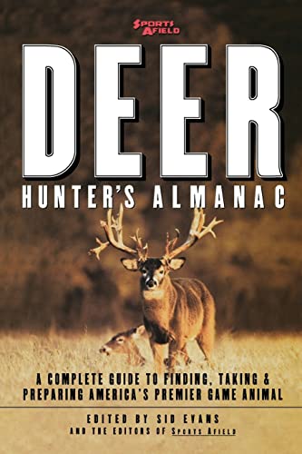 Stock image for Sports Afield's Deer Hunter's Almanac: A Complete Guide to Finding, Taking and Preparing America's Premier Game Animal for sale by Wonder Book