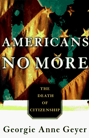 Americans No More: The Death of Citizenship