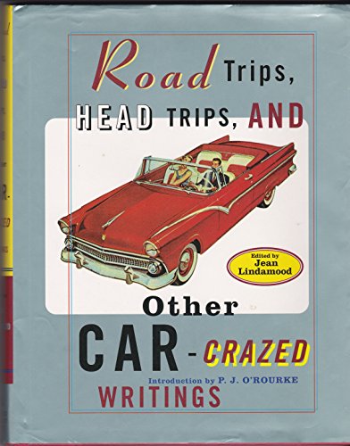 Beispielbild fr Road Trips, Head Trips and Other Car-Crazed Writings zum Verkauf von Better World Books