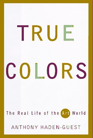 Imagen de archivo de True Colors : Adventures in the Art World a la venta por Better World Books