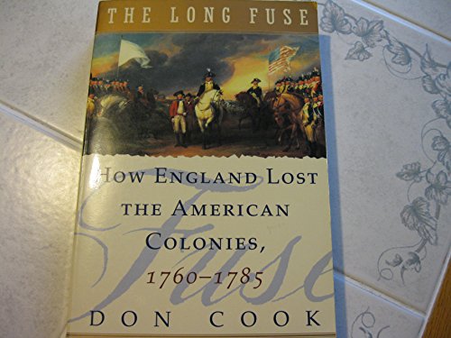 Beispielbild fr The Long Fuse: How England Lost the American Colonies 1760-1785 zum Verkauf von Wonder Book