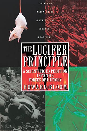 Lucifer Principle : A Scientific Expedition into the Forces of History - Bloom, Howard K.