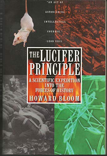 Stock image for The Lucifer Principle: A Scientific Expedition into the Forces of History for sale by The Book Cellar, LLC