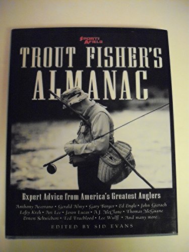 Stock image for Trout Fisher's Almanac: Expert Advice from America's Greatest Anglers for sale by Half Price Books Inc.