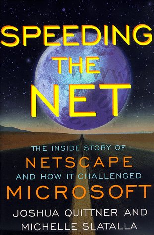 Beispielbild fr Speeding the Net: The Inside Story of Netscape and How It Challenged Microsoft zum Verkauf von Books From California