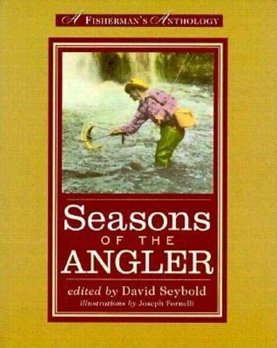Beispielbild fr Seasons of the Angler: A Fisherman's Anthology zum Verkauf von Wonder Book