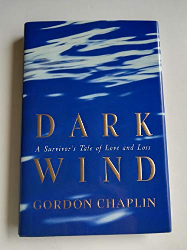 Beispielbild fr Dark Wind : A Survivor's Tale of Love and Loss zum Verkauf von Better World Books