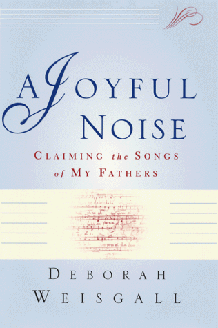 Beispielbild fr A Joyful Noise: Claiming the Songs of My Fathers zum Verkauf von More Than Words