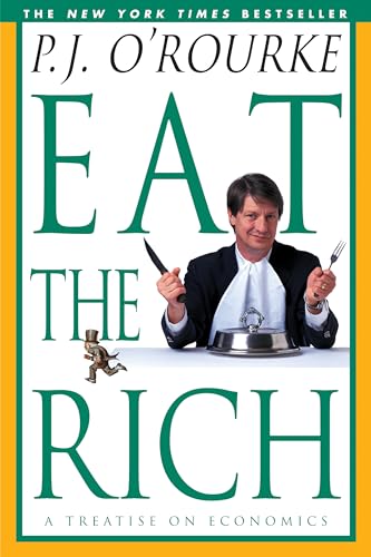 Beispielbild fr Eat the Rich: A Treatise on Economics zum Verkauf von Wonder Book