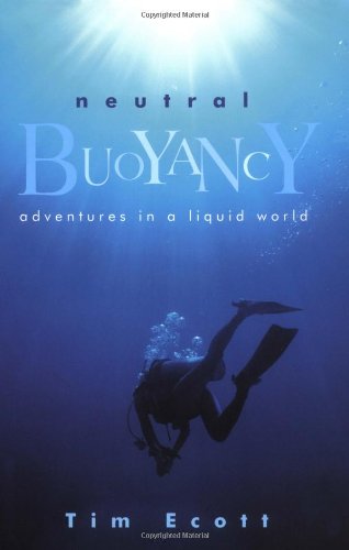 9780871137944: Neutral Buoyancy: Adventurers in a Liquid World