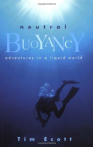 9780871137944: Neutral Buoyancy: Adventures in a Liquid World