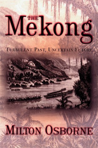 9780871138064: The Mekong: Turbulent Past, Uncertain Future