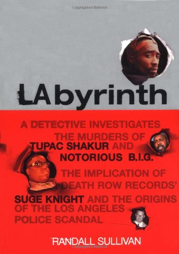 Stock image for LAbyrinth: A Detective Investigates the Murders of Tupac Shakur and Notorious B.I.G. The Implication of Death Row Records' Suge Knight and the Origins of the Los Angeles Police Scandal for sale by HPB-Red