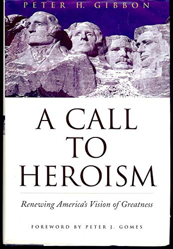 9780871138538: A Call to Heroism: Renewing America's Vision of Greatness