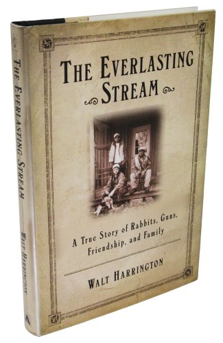 9780871138620: The Everlasting Stream: A True Story of Rabbits, Guns, Friends, and Family