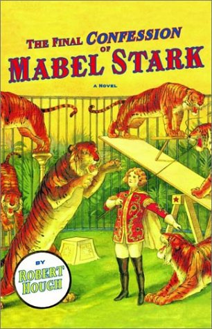 Imagen de archivo de The Final Confession of Mabel Stark a la venta por ThriftBooks-Atlanta