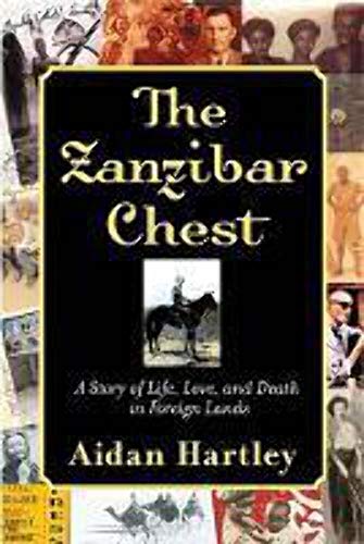 Imagen de archivo de THE ZANZIBAR CHEST: A Story of Life, Love, and Death in Foreign Lands a la venta por Joe Staats, Bookseller