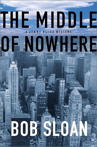 Beispielbild fr The Middle of Nowhere : A Lenny Bliss Mystery zum Verkauf von Better World Books