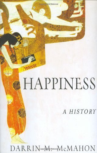 Happiness: A History - McMahon, Darrin M.