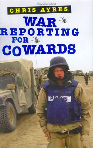 Beispielbild fr War Reporting for Cowards zum Verkauf von Wonder Book