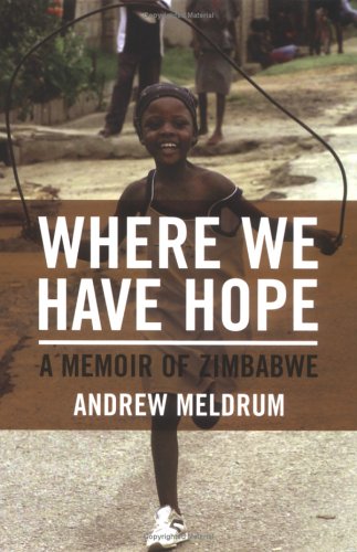Stock image for Where We Have Hope : A Memoir of Zimbabwe for sale by Better World Books: West