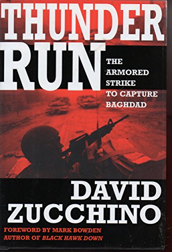 Beispielbild fr Thunder Run: The Armored Strike to Capture Baghdad zum Verkauf von Gulf Coast Books