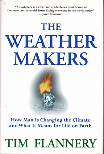 Beispielbild fr The Weather Makers: How Man Is Changing the Climate and What It Means for Life on Earth zum Verkauf von Wonder Book