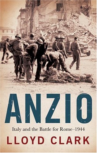 Imagen de archivo de Anzio: Italy and the Battle for Rome - 1944 a la venta por Open Books