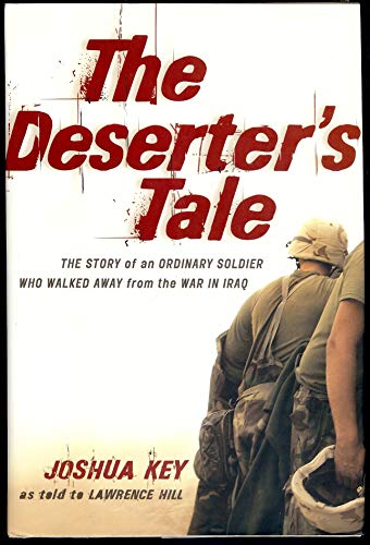 Beispielbild fr The Deserter's Tale: The Story of an Ordinary Soldier Who Walked Away from the War in Iraq zum Verkauf von BookHolders