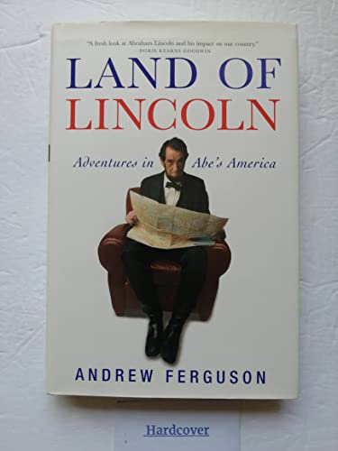Stock image for Land of Lincoln: Adventures in Abe's America for sale by Pomfret Street Books