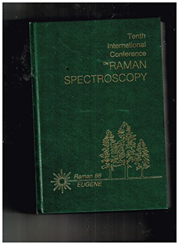 9780871141767: Proceedings of the Tenth International Conference on Raman Spectroscopy, 31 August-5 September 1986, Eugene, Oregon (International Conference on Raman Spectroscopy Proceedings)