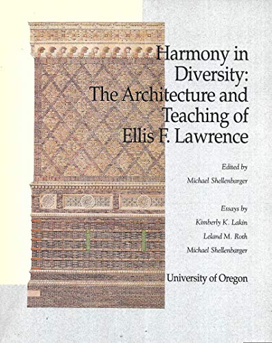 Stock image for Harmony in Diversity: The Architecture and Teaching of Ellis F. Lawrence for sale by Moe's Books