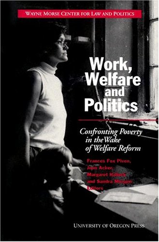 Imagen de archivo de Work, Welfare and Politics: Confronting Poverty in the Wake of Welfare Reform a la venta por Priceless Books