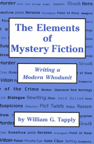 The Elements of Mystery Fiction: Writing a Modern Whodunit (9780871161765) by Tapply, William G.