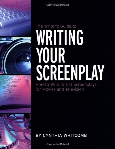 Beispielbild fr The Writer's Guide to Writing Your Screenplay : How to Write Great Screenplays for Movies and Television zum Verkauf von Better World Books