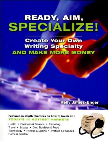 Beispielbild fr Ready, Aim, Specialize! : Create Your Own Writing Specialty and Make More Money zum Verkauf von Better World Books