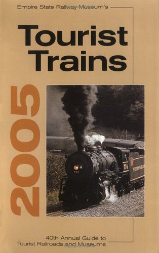 9780871162144: Empire's State Railway Museum's Tourist Trains 2005: 40th Annual Guide To Tourist Railroads And Museums (Tourist Trains Guidebook)