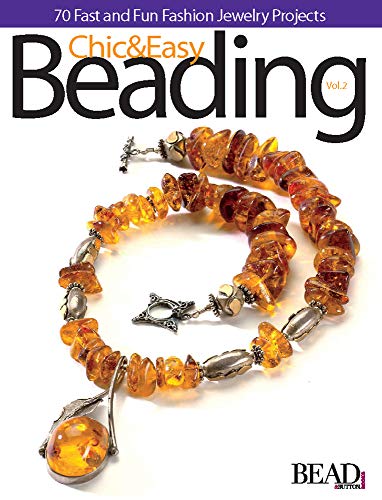 Stock image for Chic & Easy Beading, Volume 2: 70 Fast and Fun Fashion Jewelry Projects for sale by Dan A. Domike