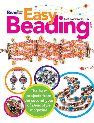 Stock image for Easy Beading, Volume 2: The Best Projects from the Second Year of BeadStyle Magazine for sale by Books of the Smoky Mountains