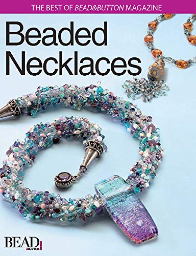 Stock image for Beaded Necklaces: The Best of Bead Button Magazine for sale by Wizard Books