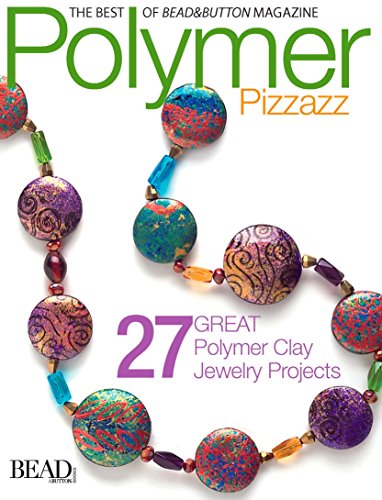 Stock image for Polymer Pizzazz : 25 Great Polymer Clay Jewelry Projects for sale by Better World Books