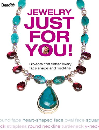 Stock image for Jewelry Just for You! : Projects That Flatter Every Face Shape and Neckline for sale by Better World Books